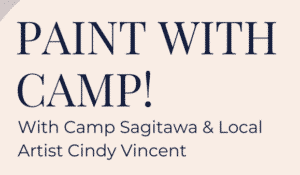 Paint with Camp! with Camp Sagitawa & Cindy Vincent